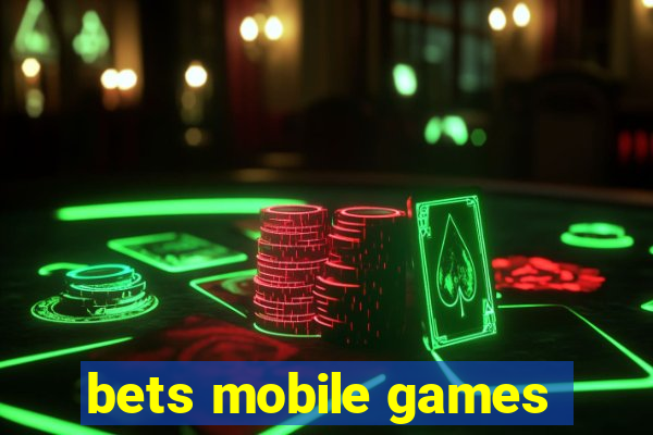 bets mobile games